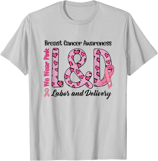 Breast Cancer Awareness Labor and Delivery We Wear Pink L&D T-Shirt - T-Shirt | Ash