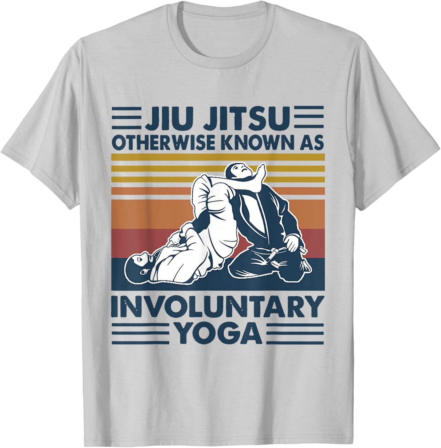 Jiu Jitsu Otherwise Known As Involuntary Yoga T-Shirt - T-Shirt | Ash