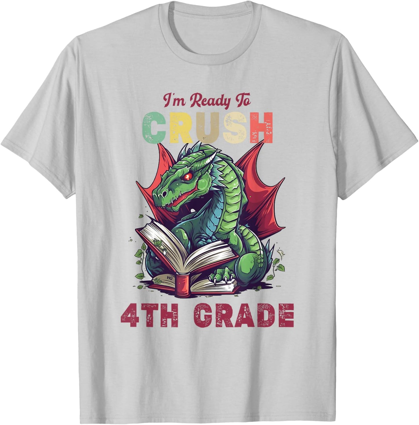 I'm Ready To Crush 4th Grade Dragon Back To School Kids T-Shirt - T-Shirt | Ash