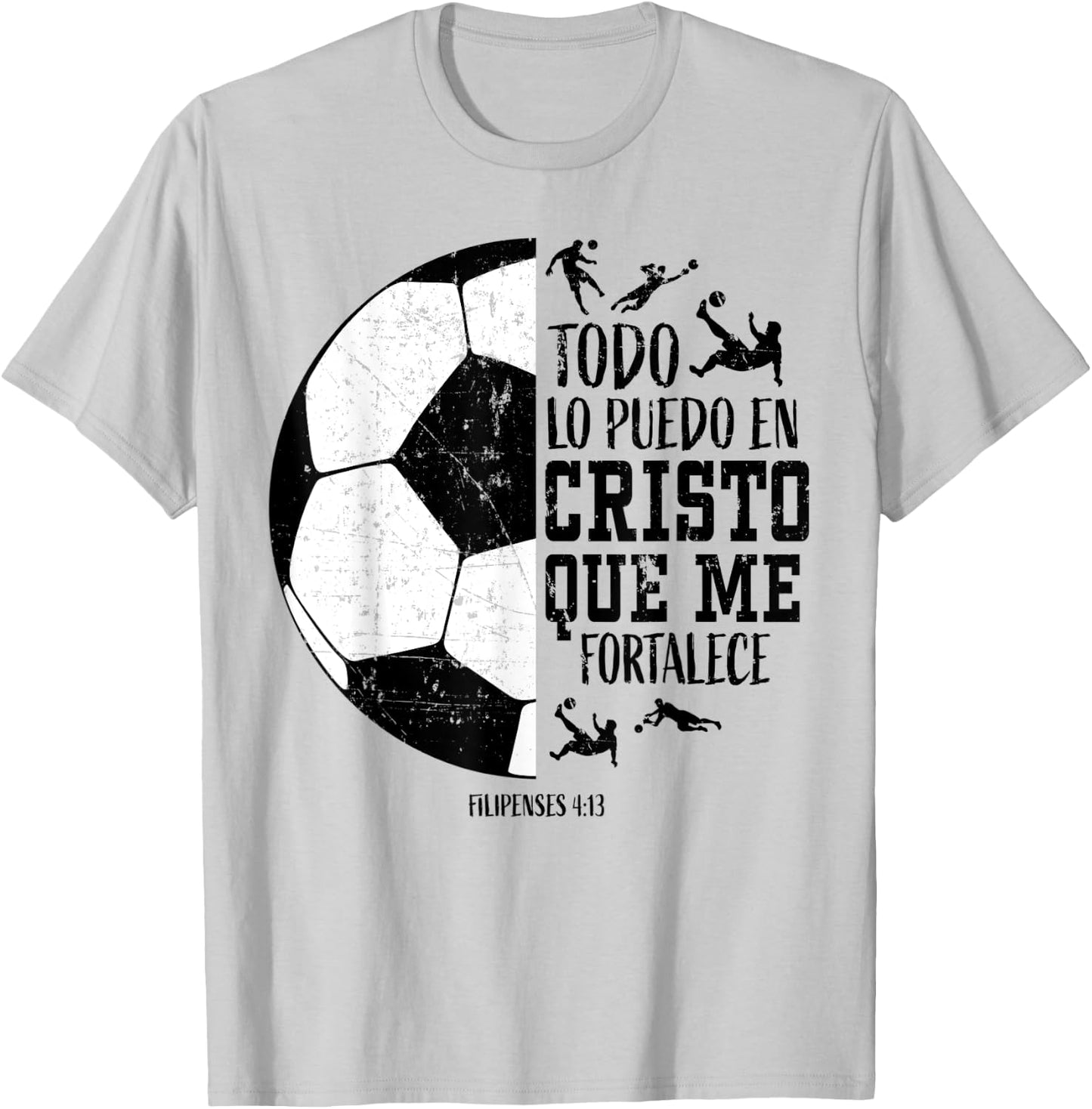 Todo Lo Puedo En Cristo Que Me Fortalece Soccer Women Men T-Shirt - T-Shirt | Ash