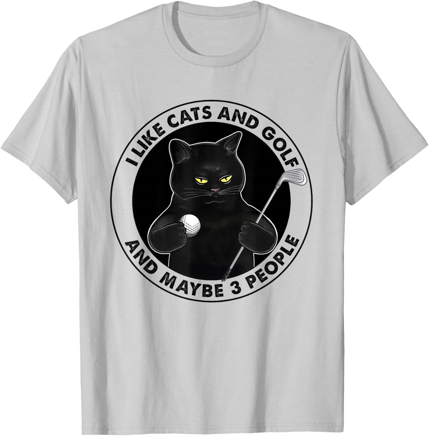 I like cats and golf and maybe 3 people T-Shirt - T-Shirt | Ash