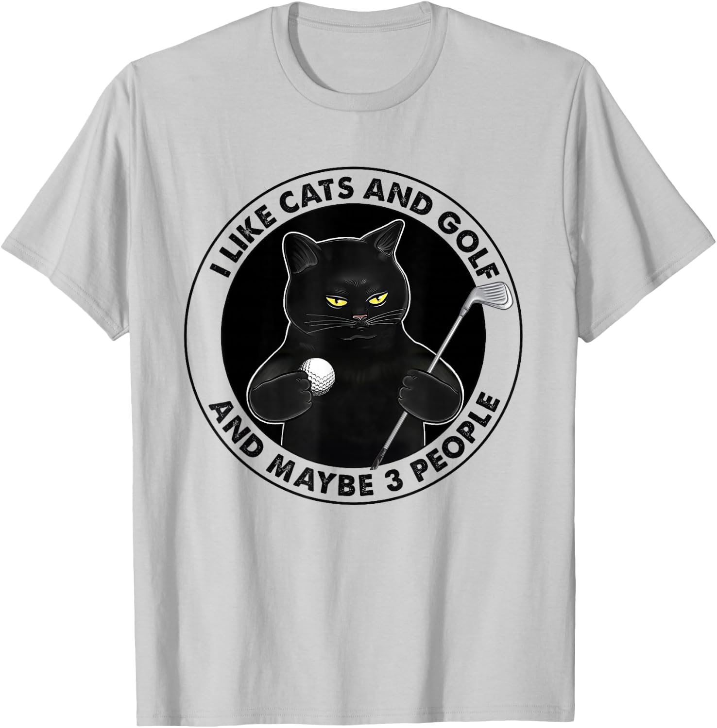 I like cats and golf and maybe 3 people T-Shirt - T-Shirt | Ash
