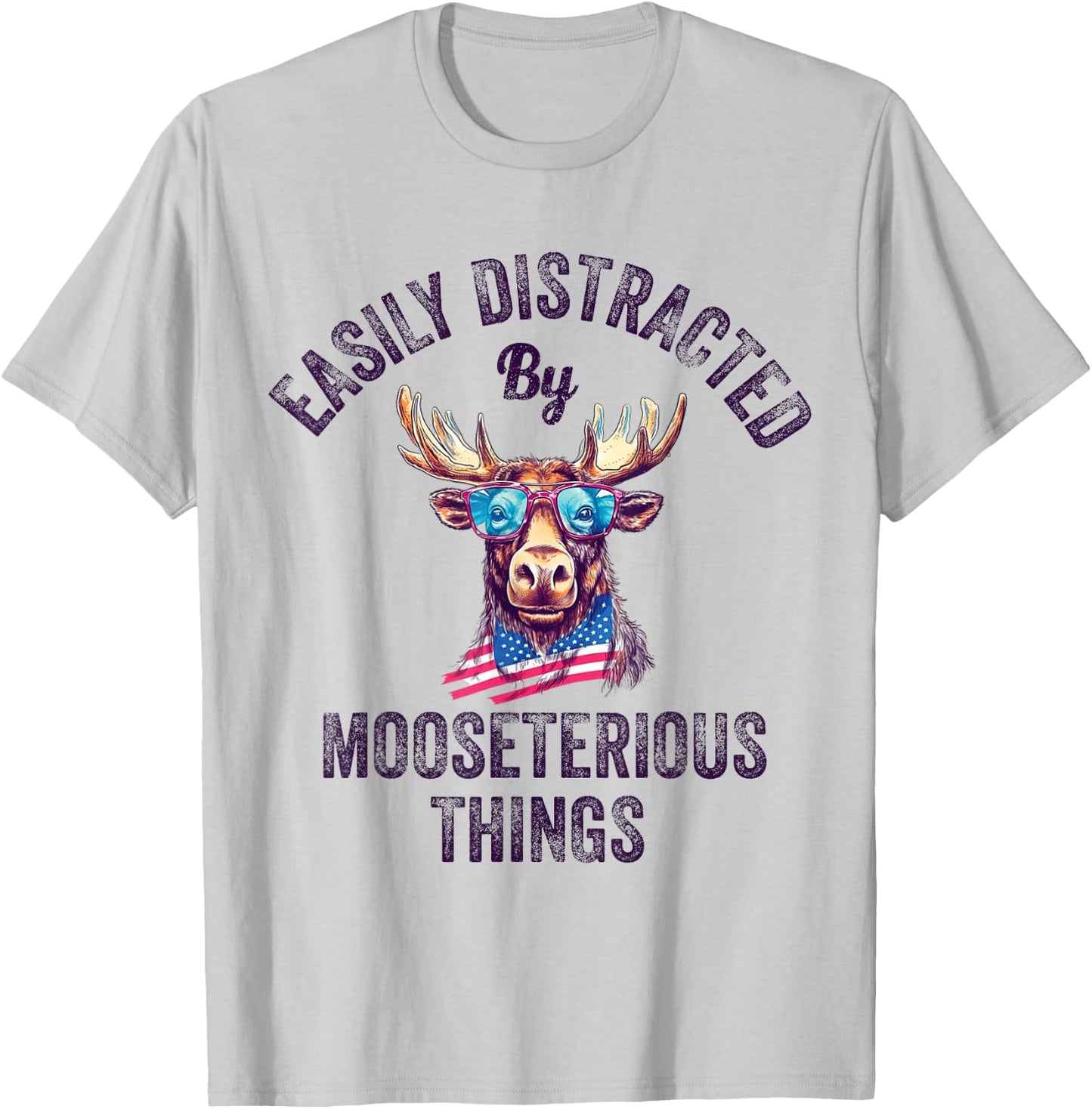 Easily Distracted By Mooseterious Things Funny Elk Moose T-Shirt - T-Shirt | Ash