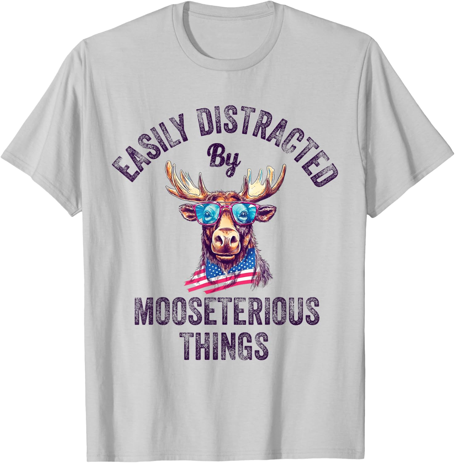 Easily Distracted By Mooseterious Things Funny Elk Moose T-Shirt - T-Shirt | Ash