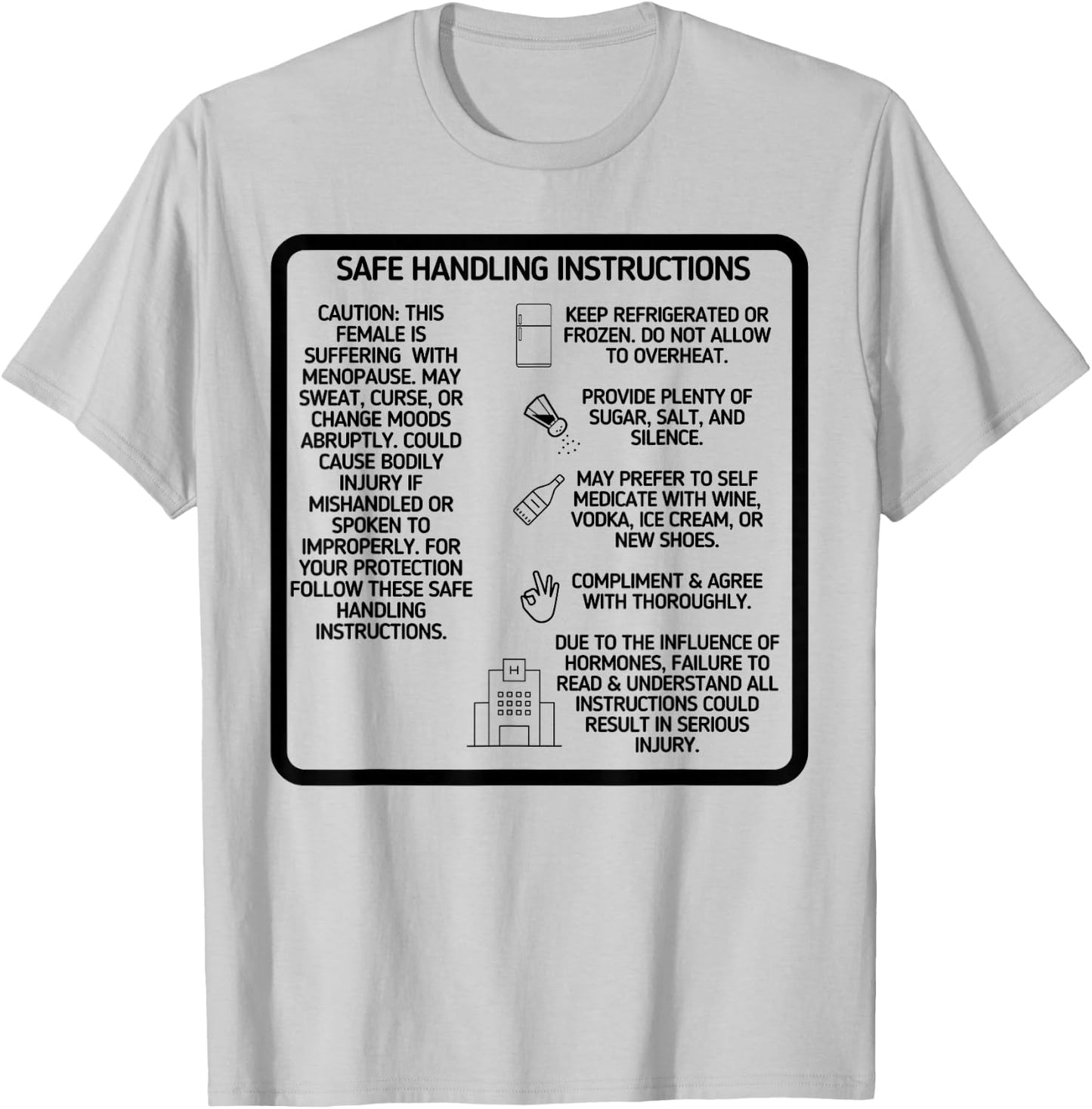 Funny Menopause Safe Handling Instructions Hilarious Gift T-Shirt - T-Shirt | Ash