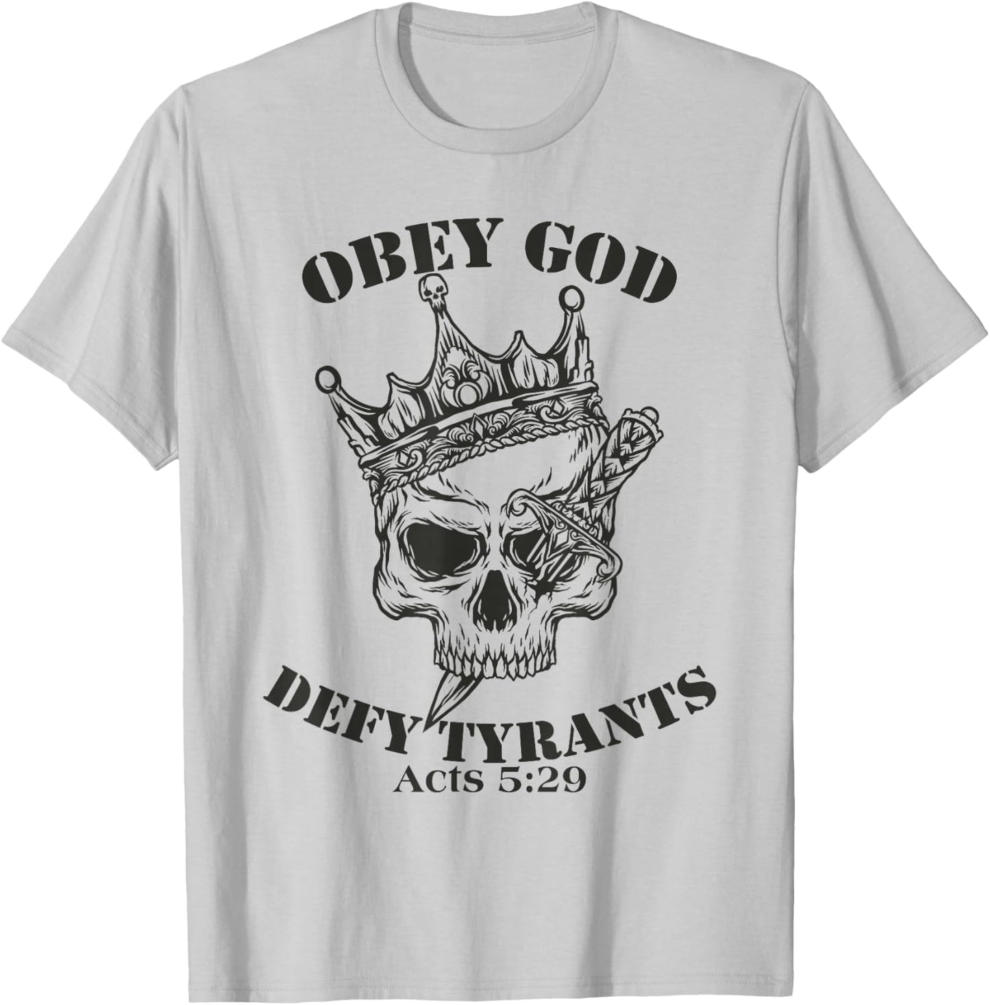 Obey God Defy Tyrants Skull God Bible T-Shirt - T-Shirt | Ash