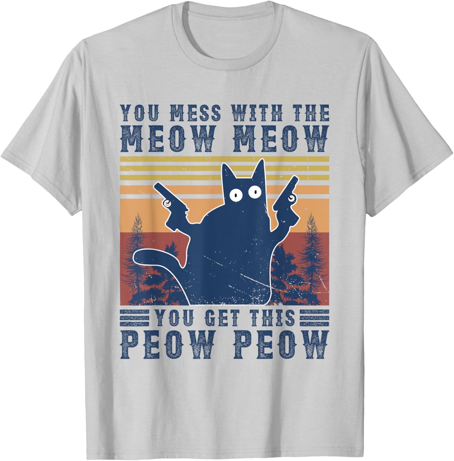 You Mess With The Meow-Meow You Get This Peow Peow Cat Cute Women T-Shirt - T-Shirt | Ash