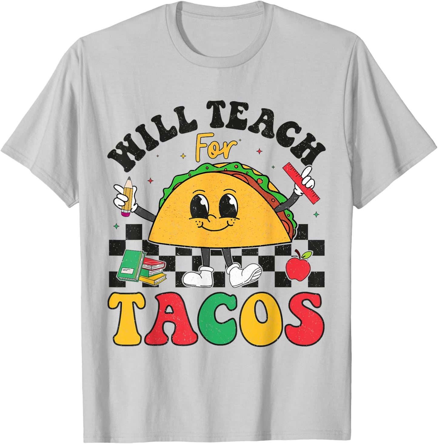 Will Teach For Tacos Lover Funny Cute Cinco De Mayo Teacher T-Shirt - T-Shirt | Ash