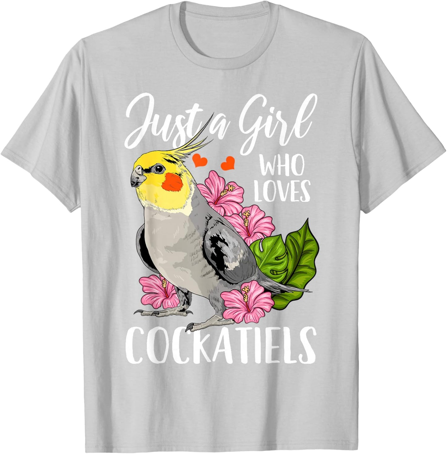 Cockatiel Just a Girl Who Loves Cockatiels T-Shirt - T-Shirt | Ash