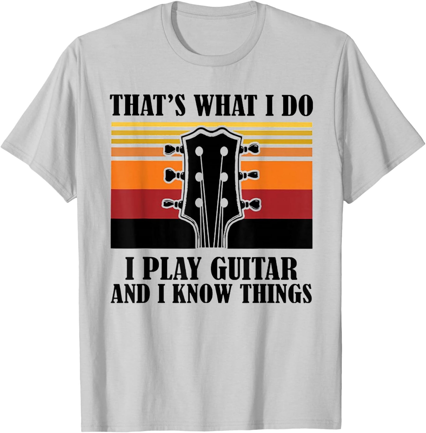 That's What I Do I Play Guitar And I Know Things Vintage T-Shirt - T-Shirt | Ash