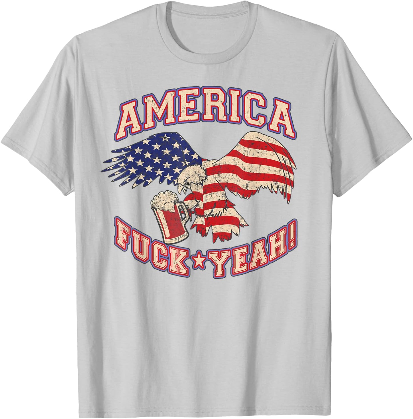 America Fuck Yeah Bald Eagle Beer 4th of July Vintage T-Shirt - T-Shirt | Ash
