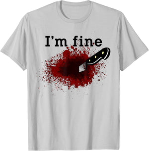 I'm Fine Funny Horror Bloody Knife Stab Wound Blood Splatter T-Shirt - T-Shirt | Ash
