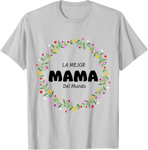 La Mejor Mama Del Mundo - Playera para toda ocasión T-Shirt - T-Shirt | Ash