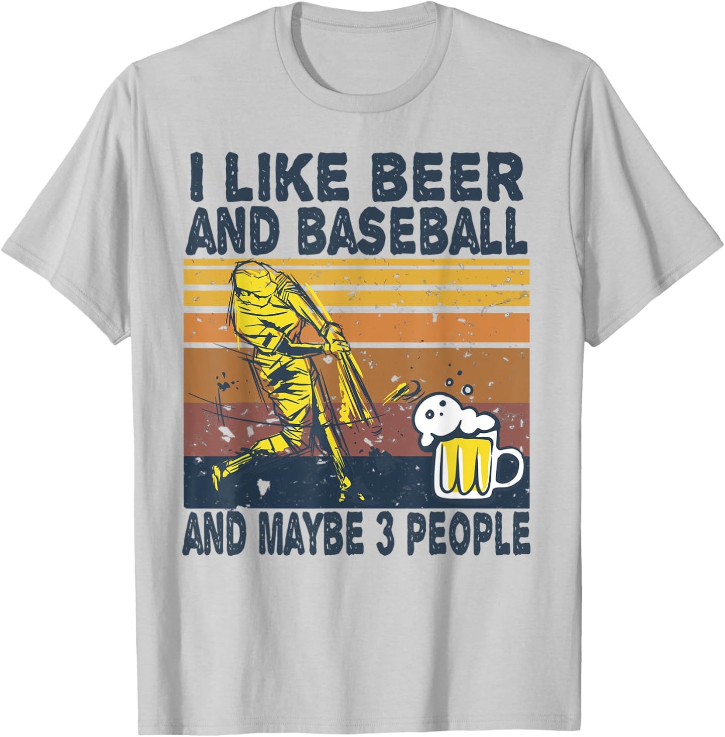 I Like Beer and Baseball and Maybe 3 People Baseball Beer T-Shirt - T-Shirt | Ash