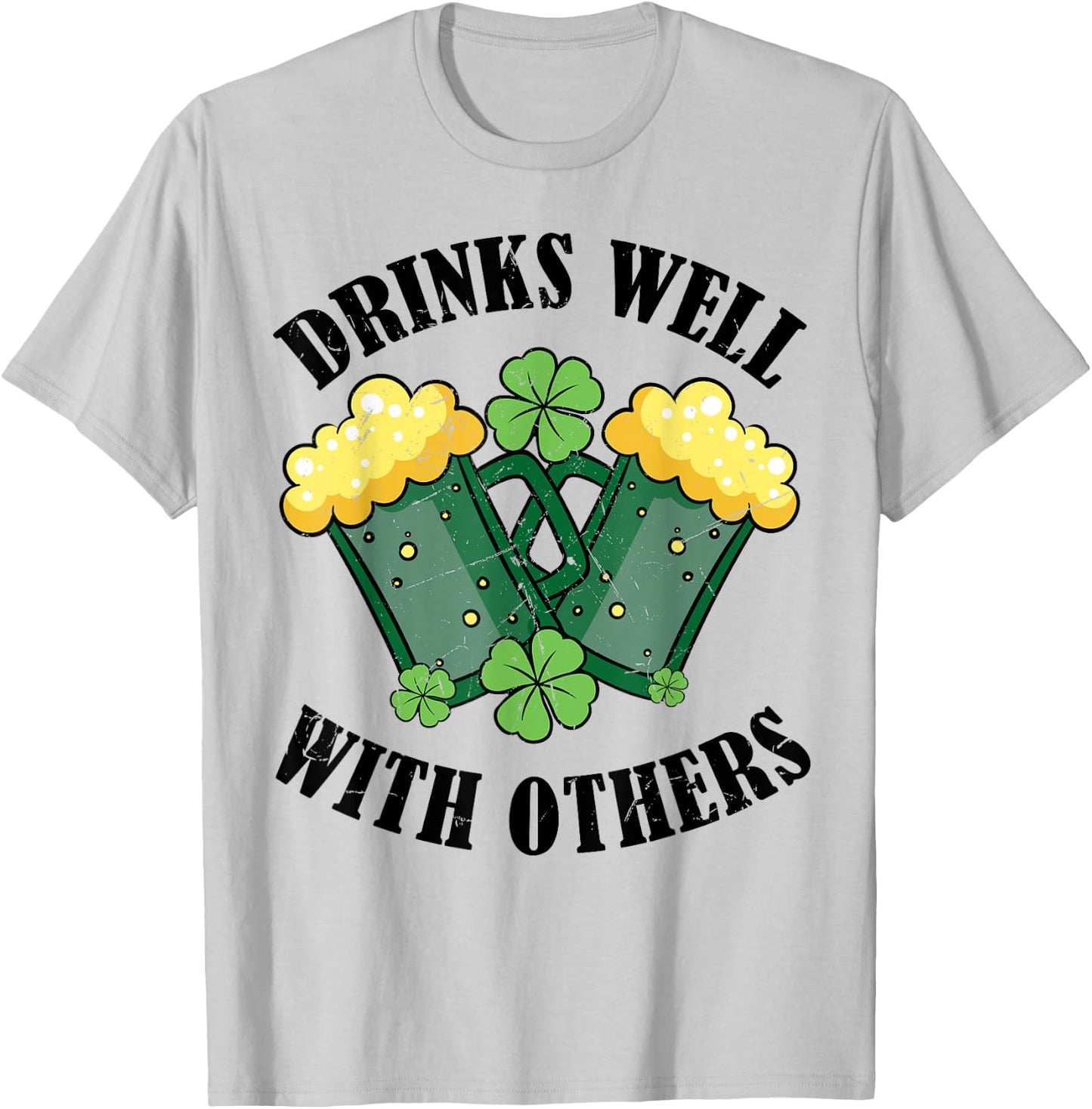 Drinks Well With Others Funny Beer Drinking St Patricks Day T-Shirt - T-Shirt | Ash