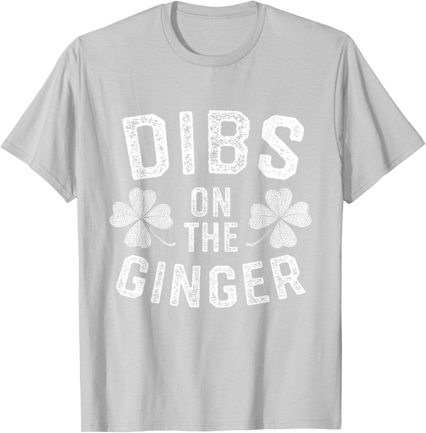 Dibs on the Ginger Funny St Patricks Day Men Women T-Shirt - T-Shirt | Ash