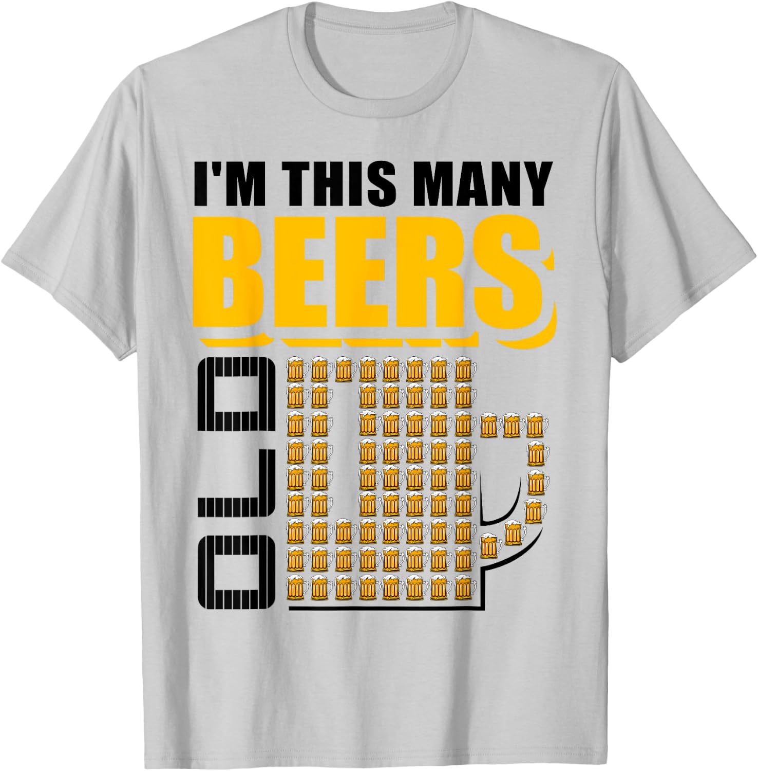 I'm This Many Beers Old 75th Birthday 75 Years Funny Gift T-Shirt - T-Shirt | Ash