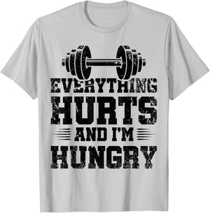 Everything Hurts And I'm Hungry T-Shirt - T-Shirt | Ash