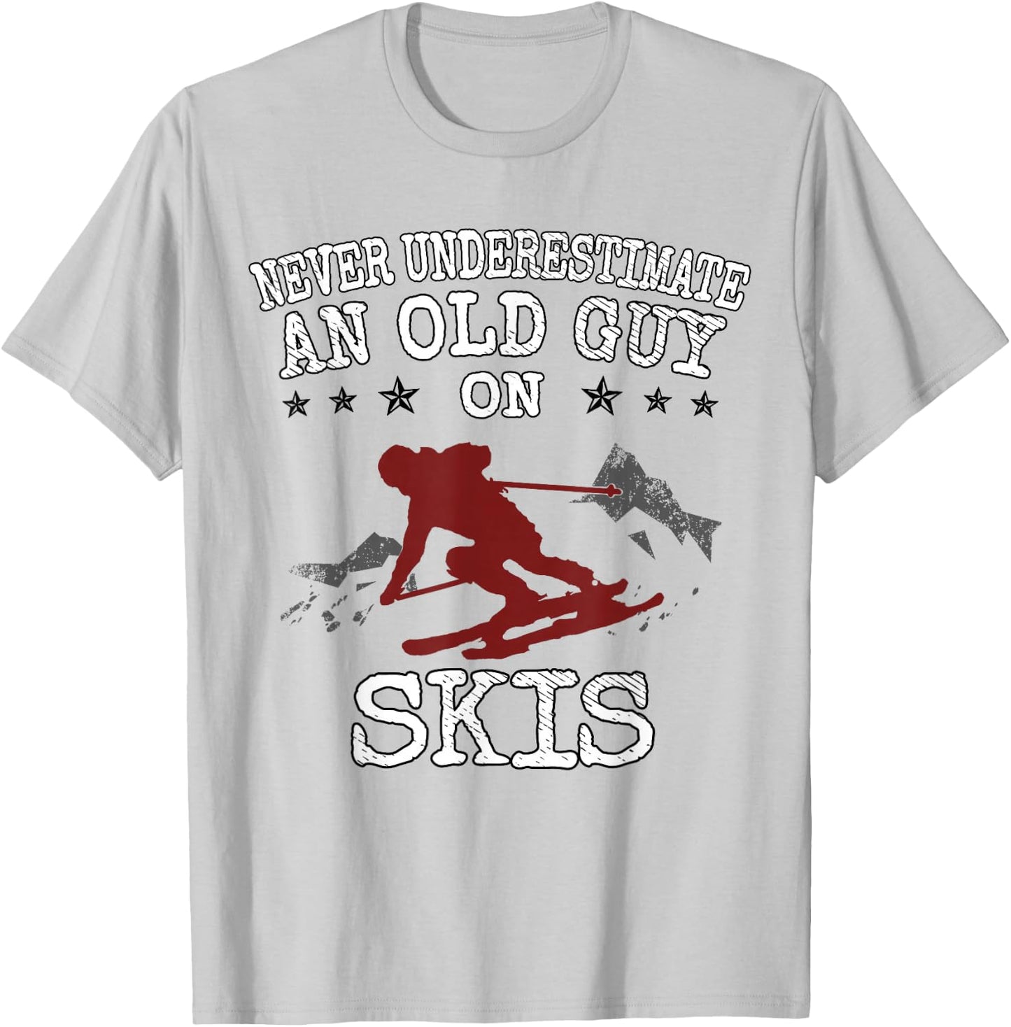 Never Underestimate an Old Guy on Skis Funny Skiing T-Shirt - T-Shirt | Ash