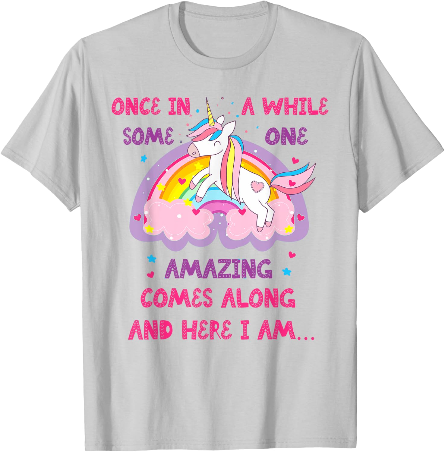 Once In A While Someone Amazing Comes Along And Here I Am T-Shirt - T-Shirt | Ash