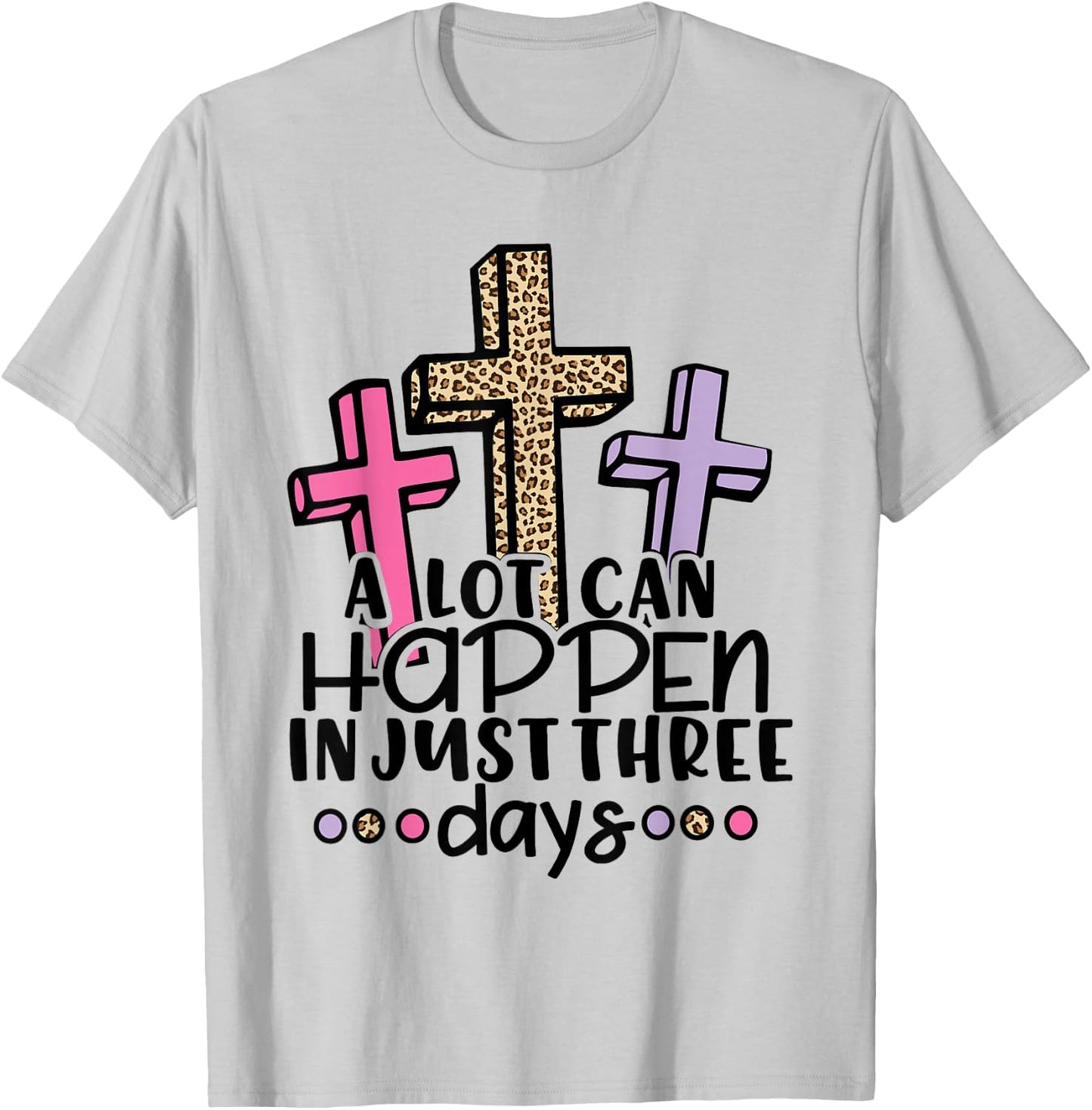 Jesus Easter Gift Cross Risen A Lot Can Happen 3 Day Leopard T-Shirt - T-Shirt | Ash