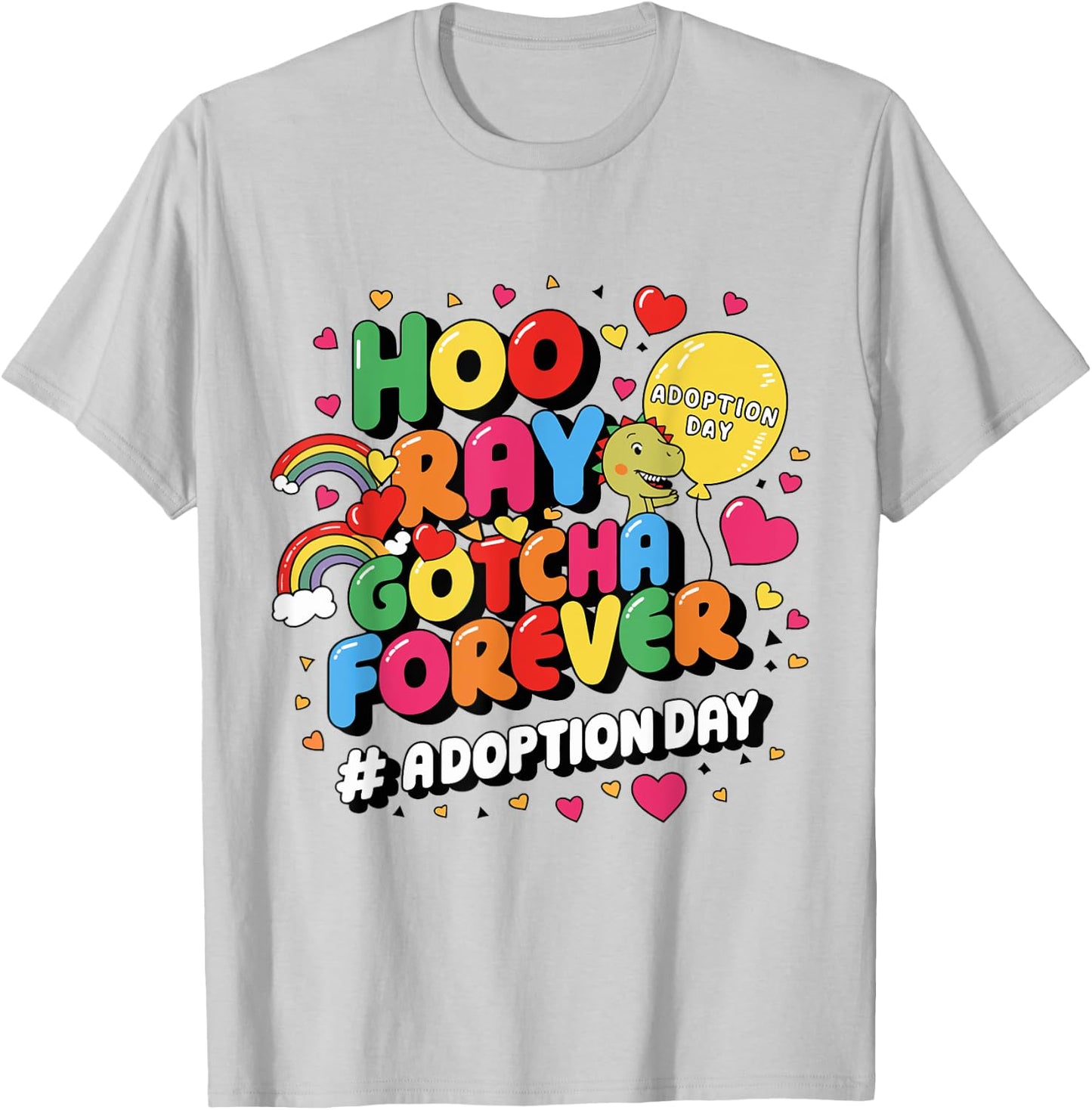 Gotcha Forever Gotcha Day Dinosaur Girls Boys Kids Toddler T-Shirt - T-Shirt | Ash