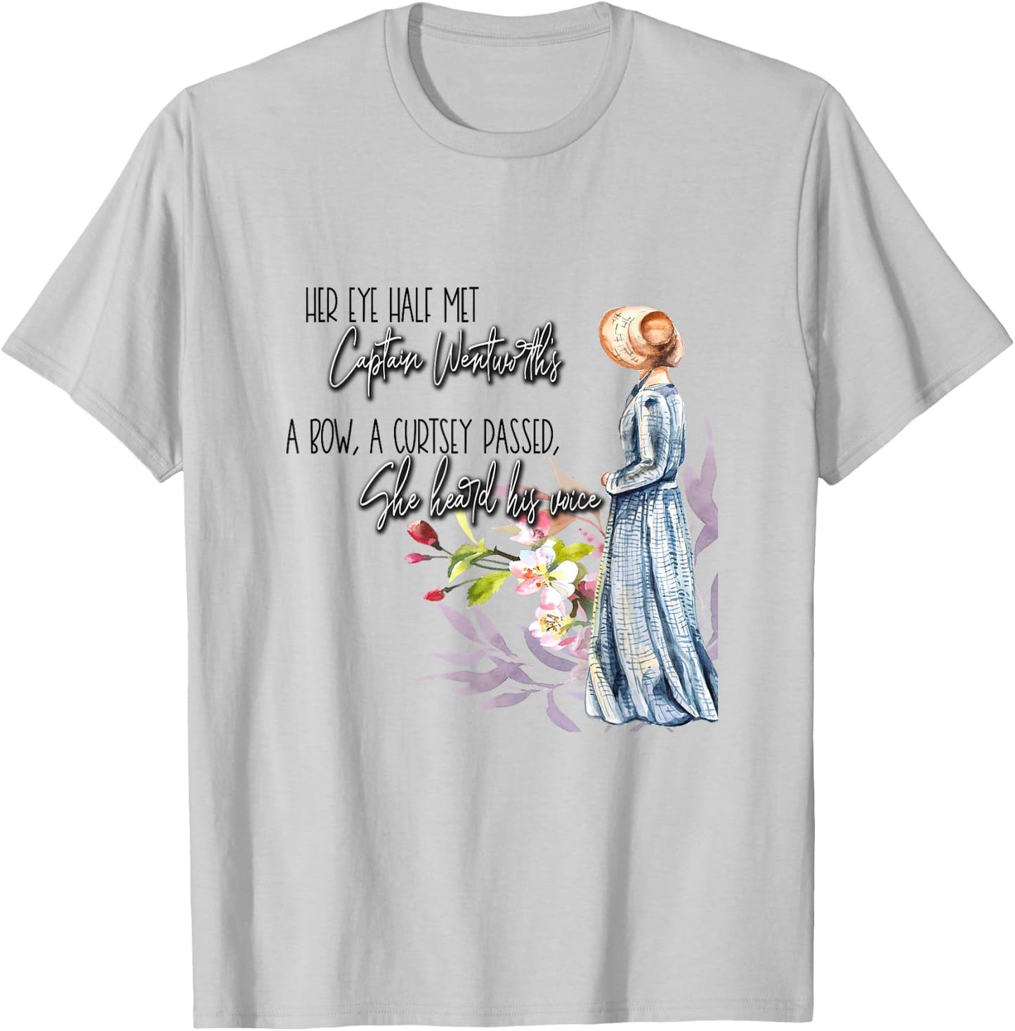 She Heard His Voice Jane Austen Persuasion Quote Gift T-Shirt - T-Shirt | Ash