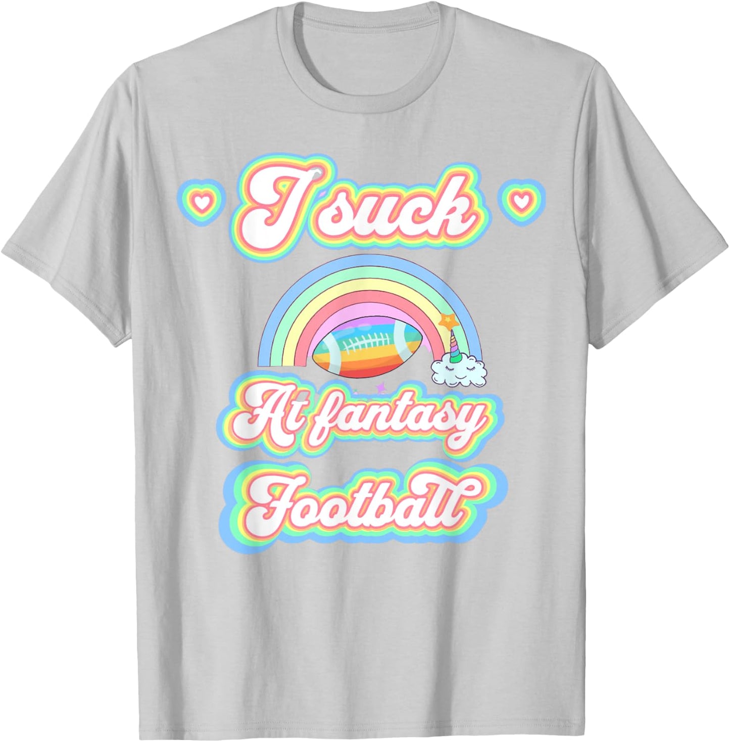I Suck at Fantasy Football Unicorn Rainbow Loser Men T-Shirt - T-Shirt | Ash