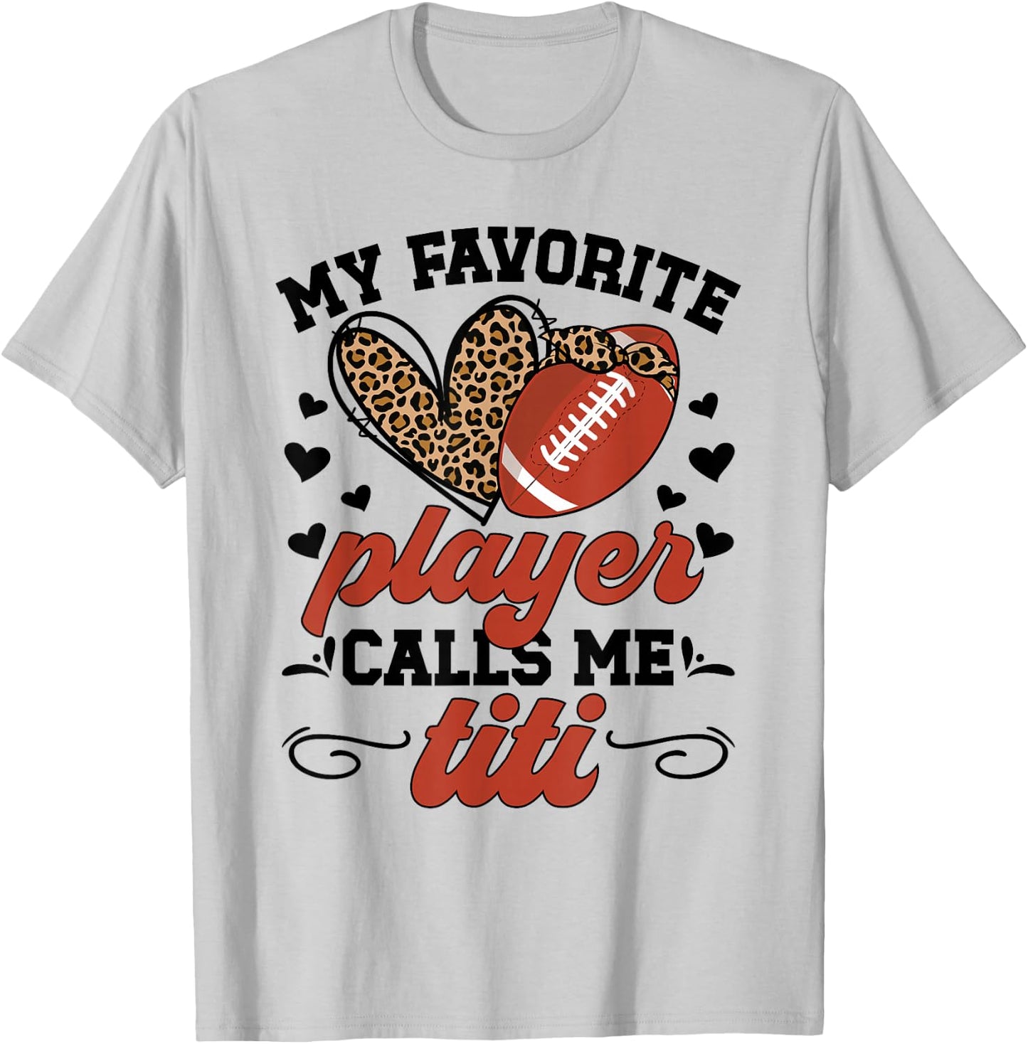 My Favorite Football Player Calls Me Titi Football Titi Aunt T-Shirt - T-Shirt | Ash