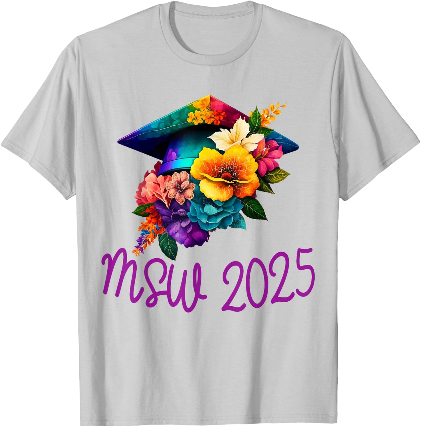 MSW 2025 Masters Social Work Worker Graduation T-Shirt - T-Shirt | Ash
