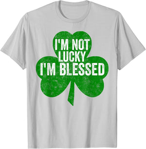 I'm Not Lucky I'm Blessed Shirt Saint Patrick's Day Gift T-Shirt - T-Shirt | Ash