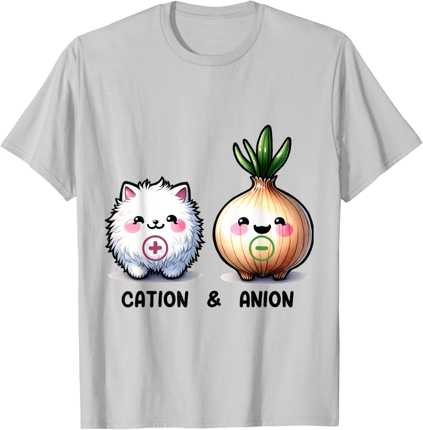A Ray of Sunshine Funny Cation and Anion Cat and Onion Chemistry Humor T-Shirt - T-Shirt | Ash