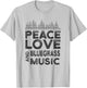 Peace, Love and Bluegrass Music Stuff for Bluegrass Musician T-Shirt - T-Shirt | Ash