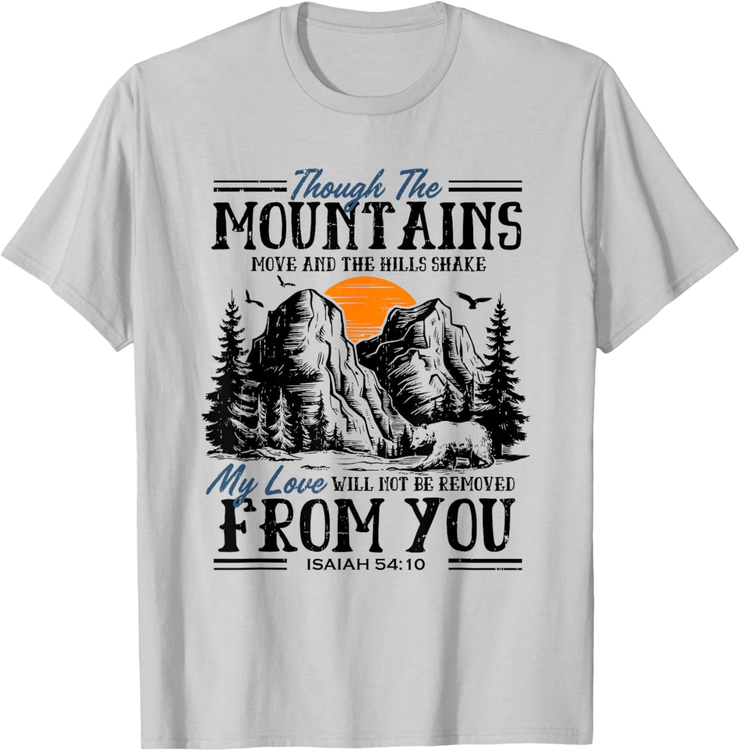 Isaiah 54:10 Though The Mountains Move Christian Bible Verse T-Shirt - T-Shirt | Ash