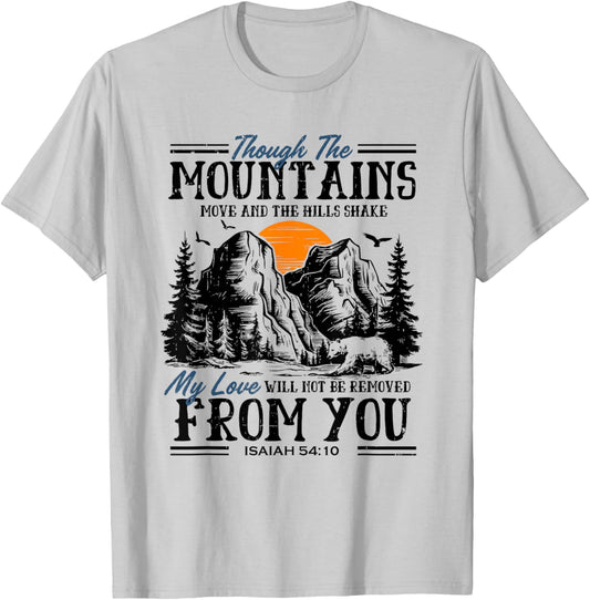 Isaiah 54:10 Though The Mountains Move Christian Bible Verse T-Shirt - T-Shirt | Ash
