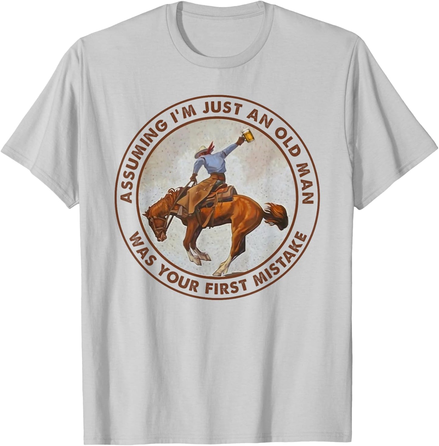 Assuming I'm just an old man was your first mistake T-Shirt - T-Shirt | Ash