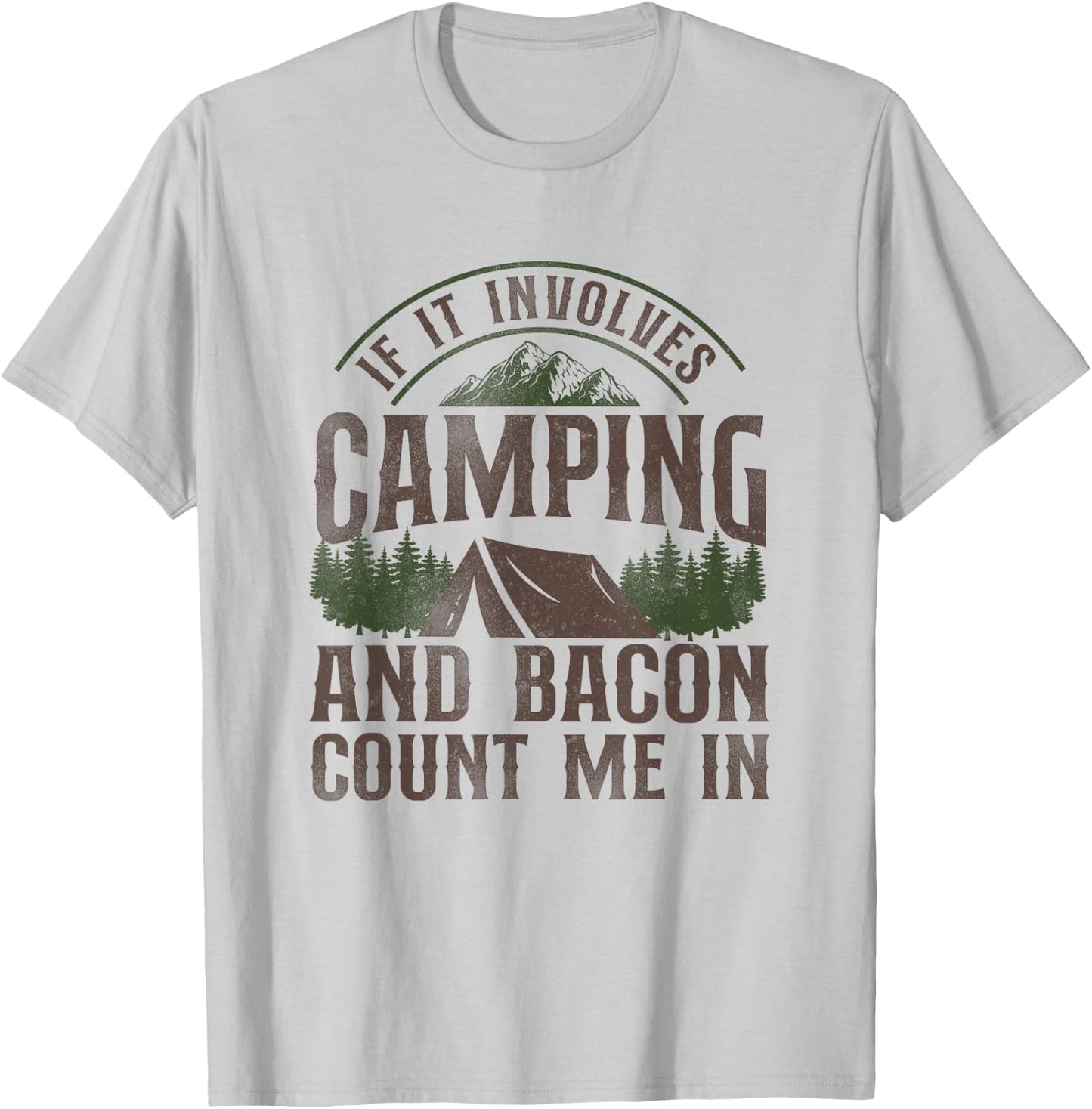 If It Involves Camping & Bacon Count Me In Tent T-Shirt - T-Shirt | Ash