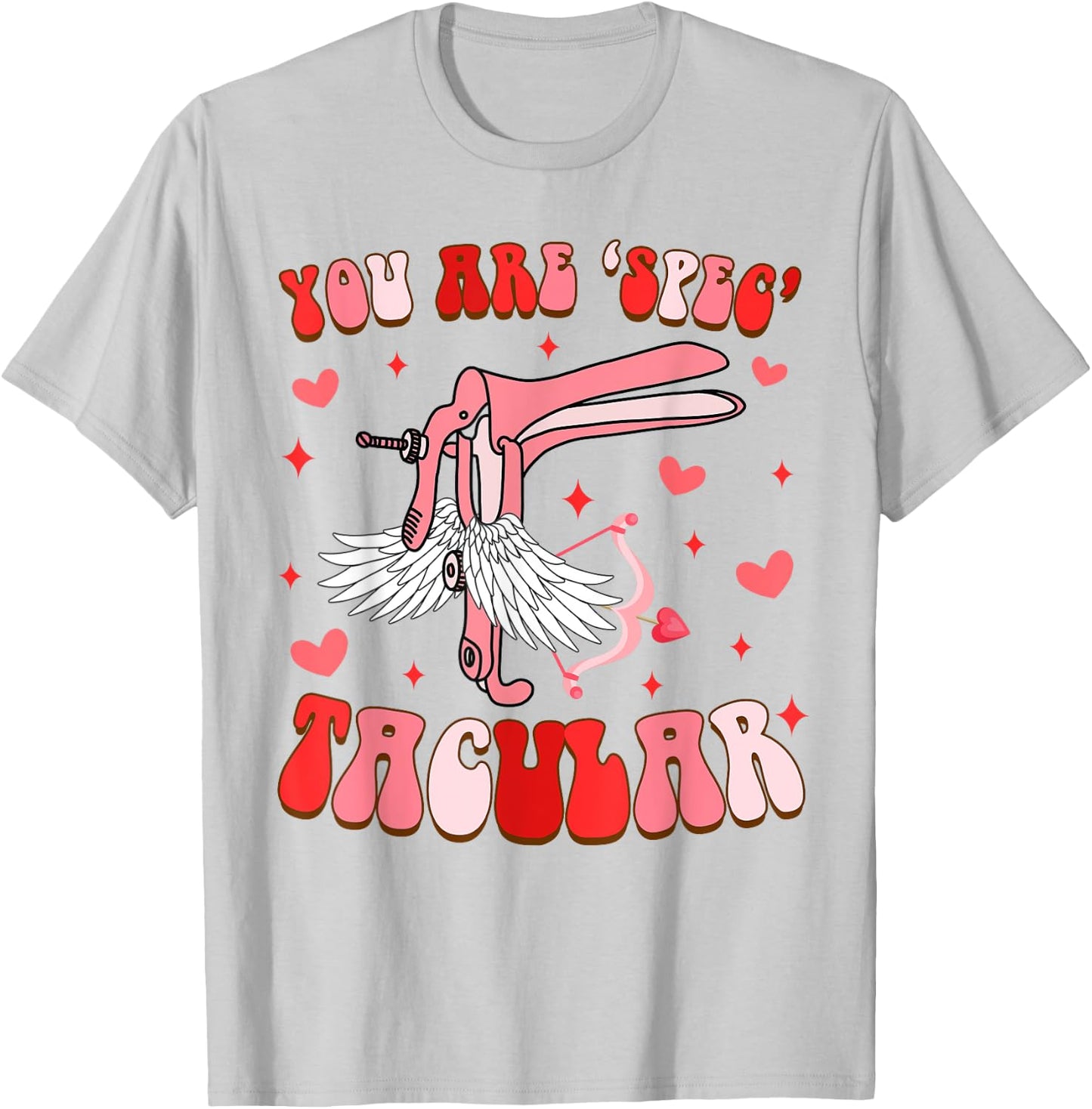 Funny OBGYN L&D Nurse Valentine’s Day You're Spectacular T-Shirt - T-Shirt | Ash