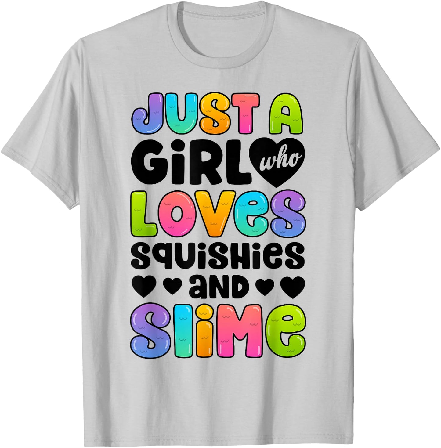 Just A Girl Who Loves Squishies and Slime Funny Kids Women T-Shirt - T-Shirt | Ash