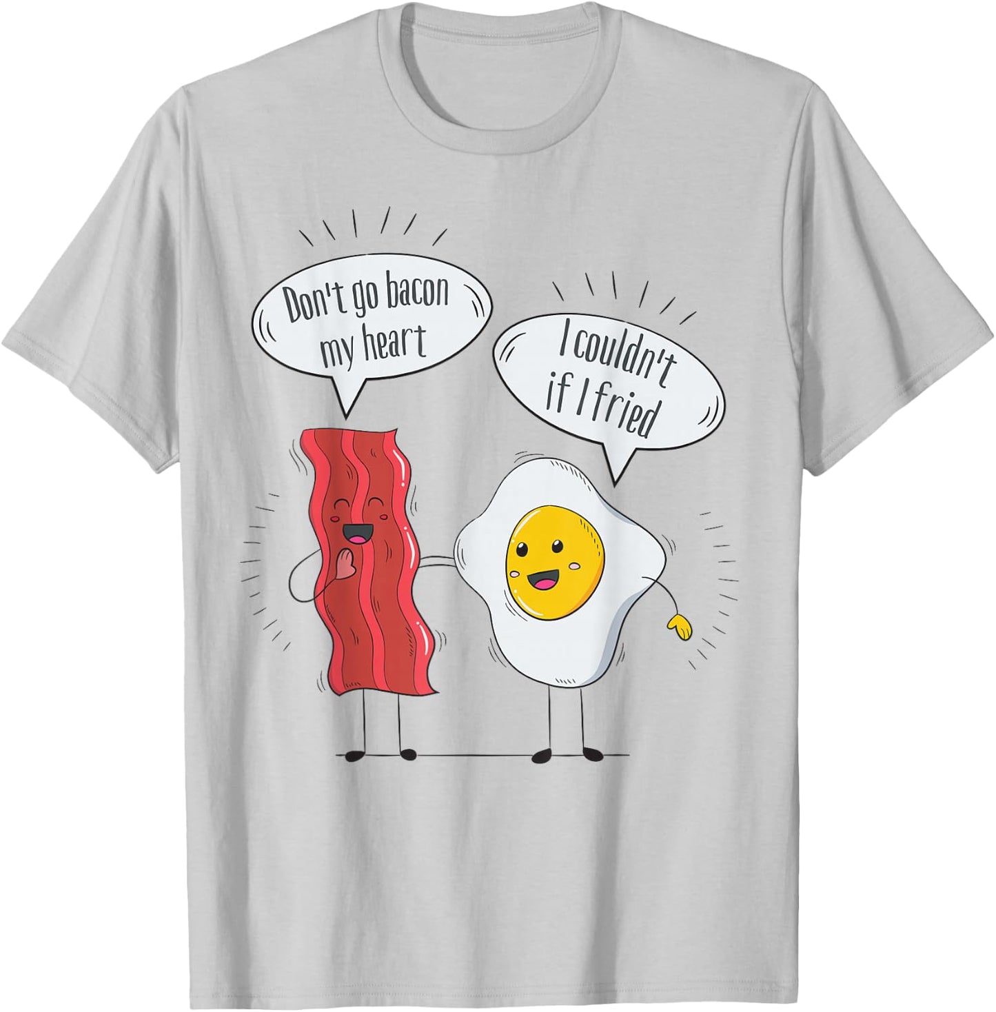 Don't go Bacon My Heart - Bacon and Eggs, Funny Bacon T-Shirt - T-Shirt | Ash