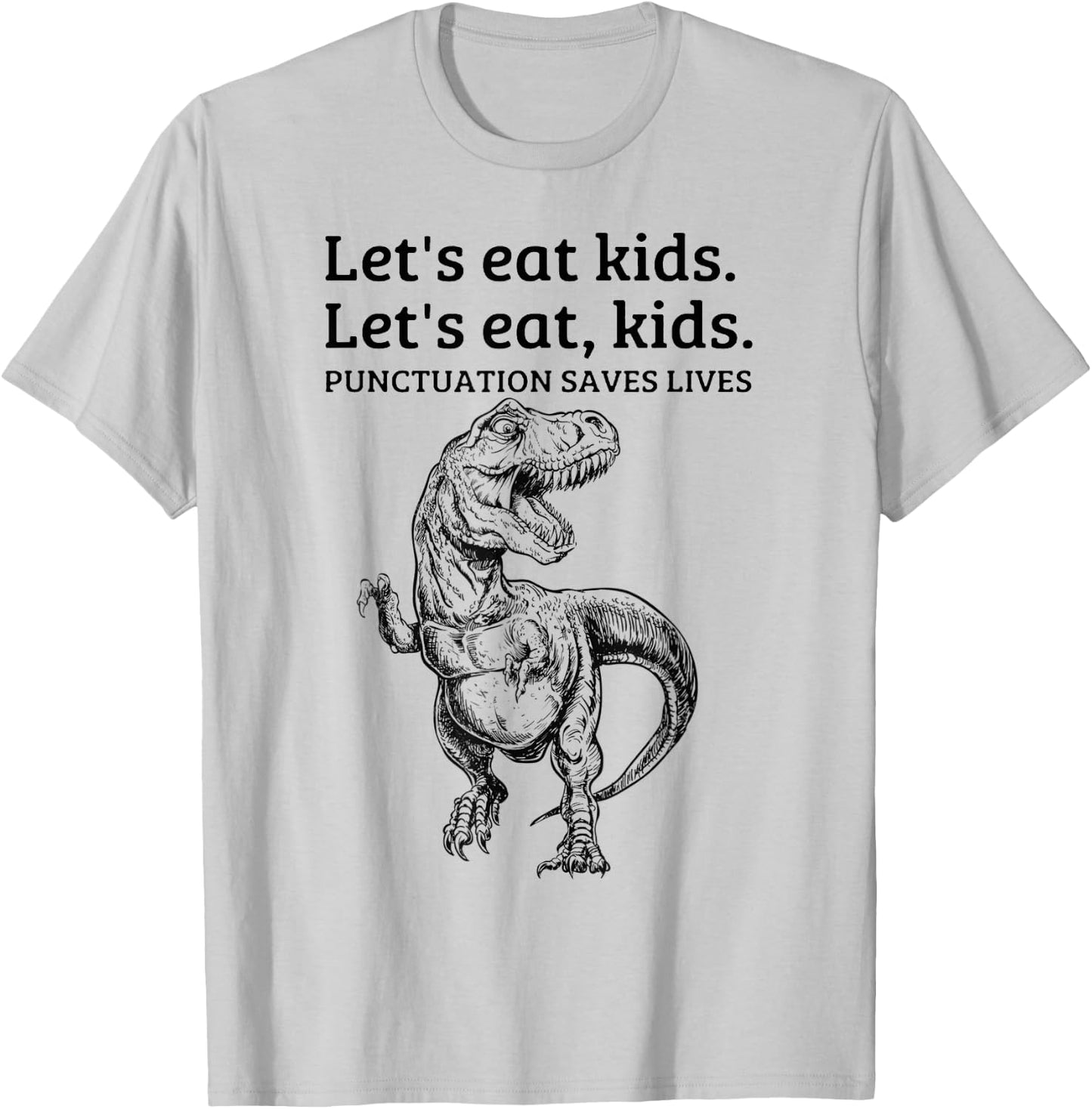Funny Lets Eat Kids Punctuation Saves Lives Grammar School T-Shirt - T-Shirt | Ash