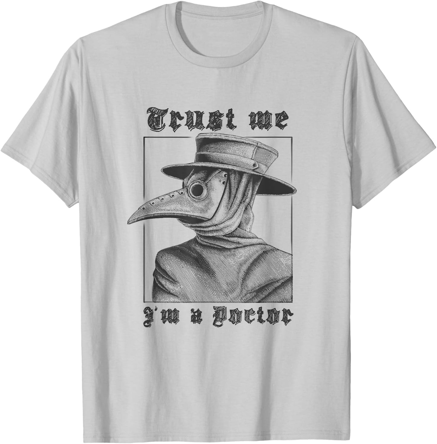 Trust Me, I'm A Doctor | Plague Doctor 2020 T-Shirt - T-Shirt | Ash