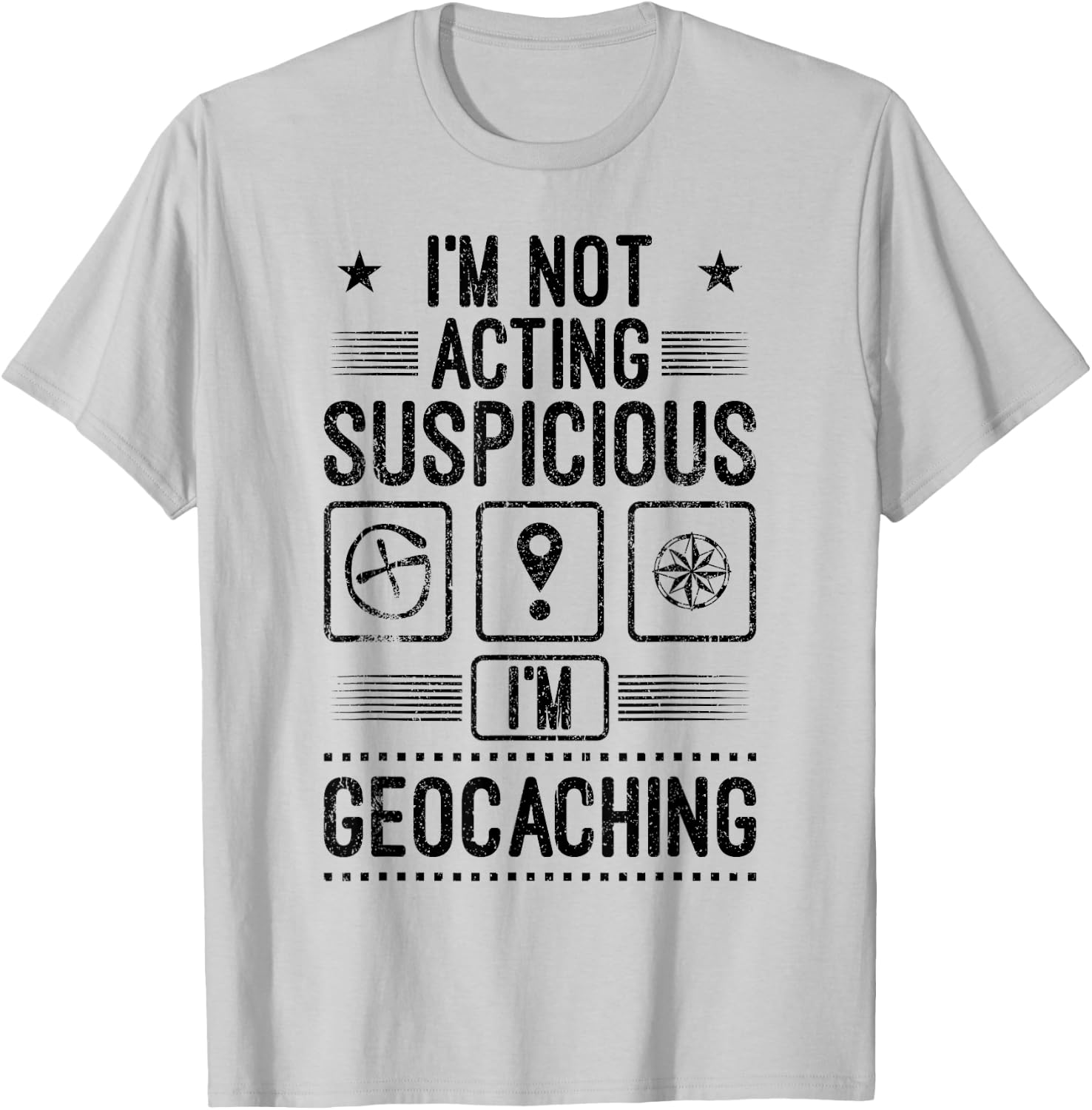 Ich bin Geocacher Geocaching Suspicious Geocaching Gift T-Shirt - T-Shirt | Ash