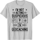 Ich bin Geocacher Geocaching Suspicious Geocaching Gift T-Shirt - T-Shirt | Ash