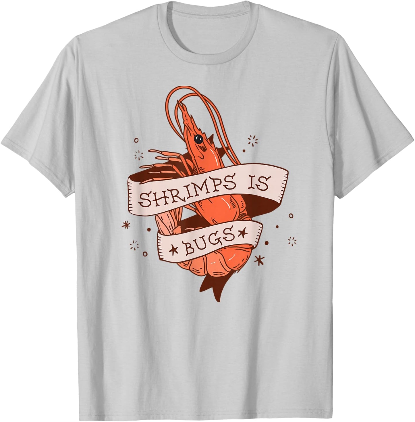 Shrimps Is Bugs - Funny Meme T-Shirt - T-Shirt | Ash
