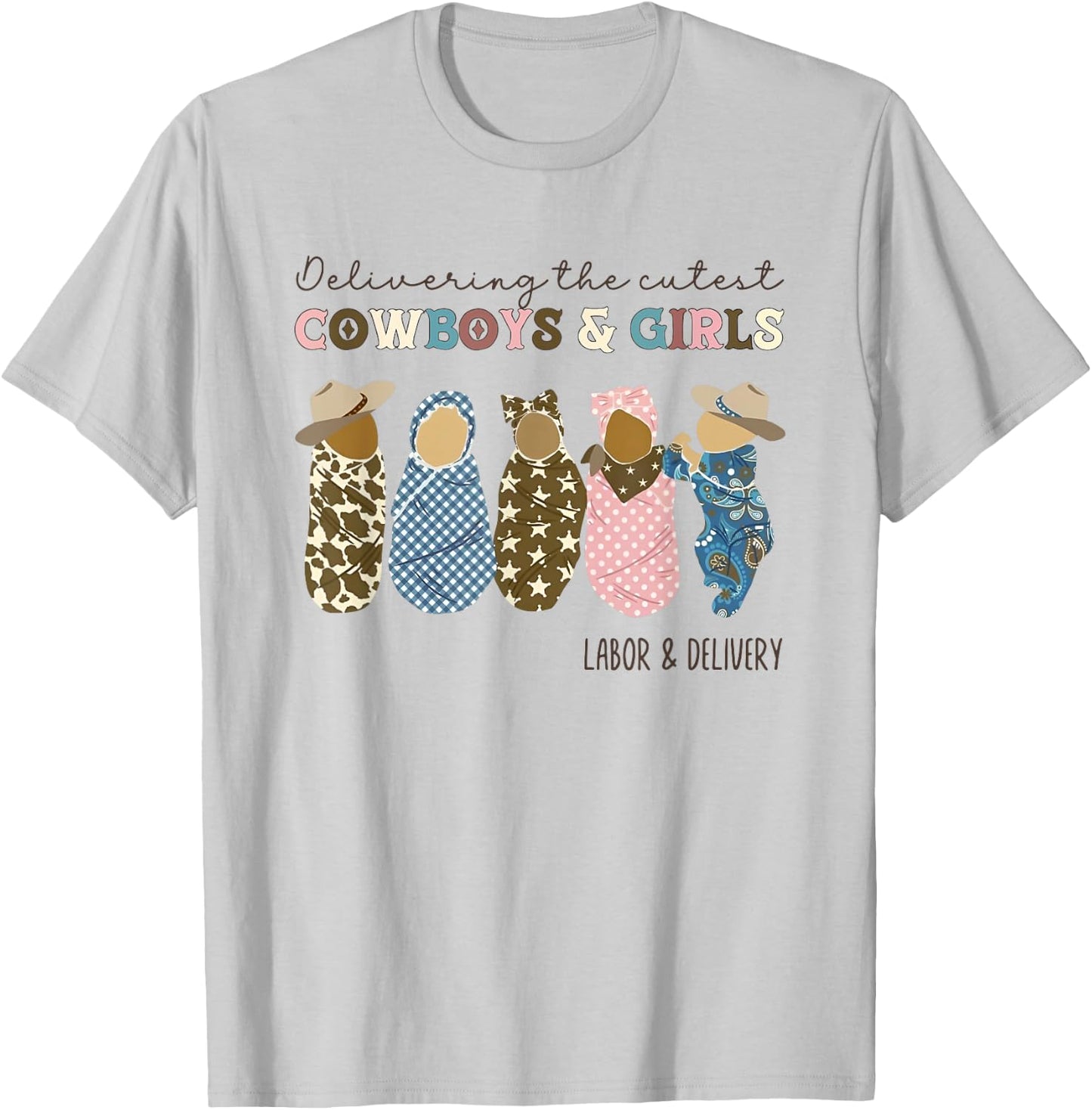 Delivering The Cutest Cowboys Girls Western Labor Delivery T-Shirt - T-Shirt | Ash