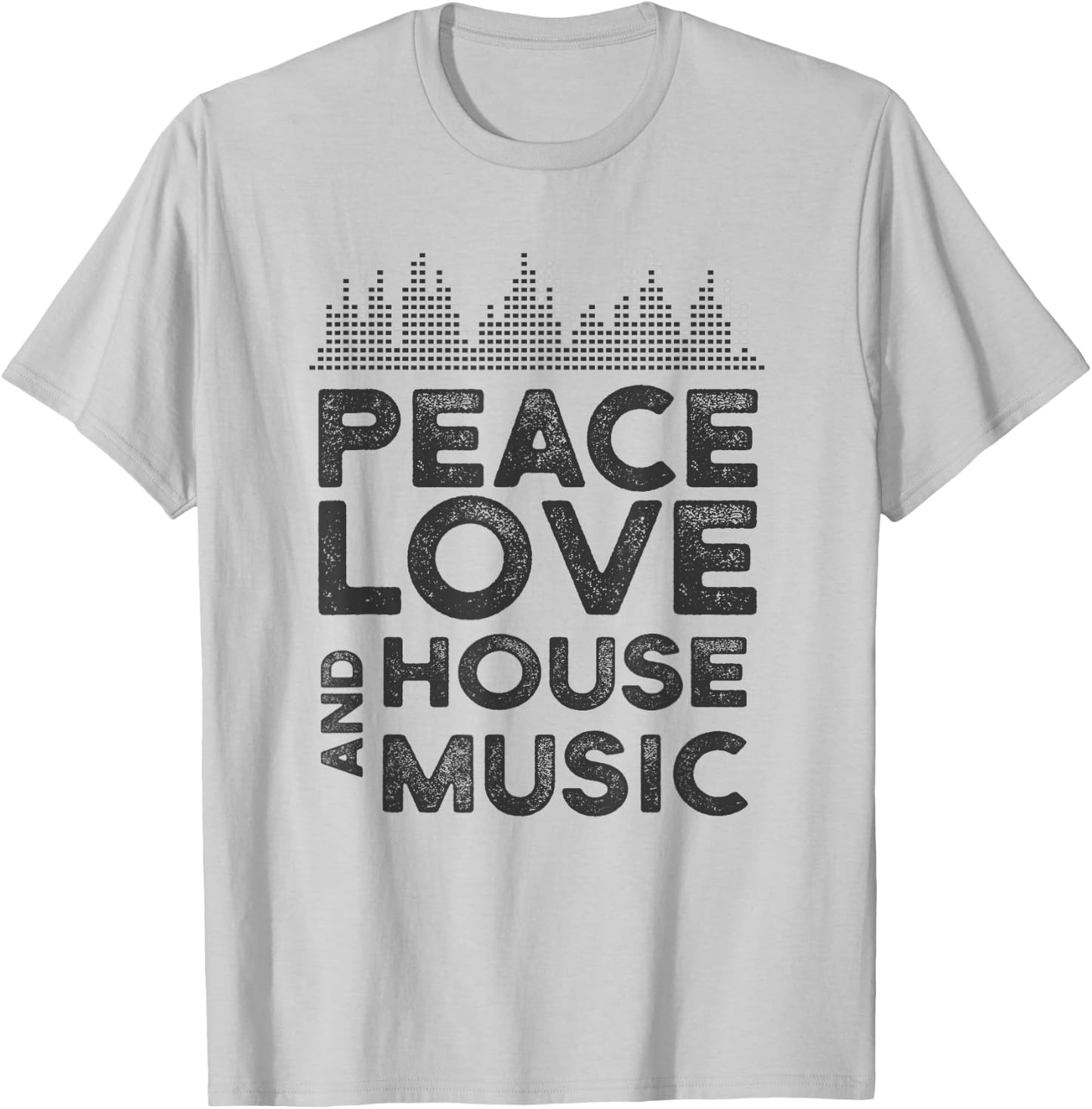 Peace, Love and House Music Gear for House Music Producer T-Shirt - T-Shirt | Ash