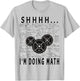 Shhh i'm doing math Weight Lifting For Gym Workout Fitness T-Shirt - T-Shirt | Ash