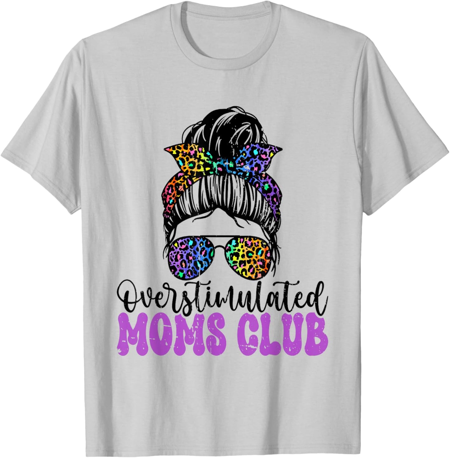 Overstimulated Moms Club Mother's Day Mom T-Shirt - T-Shirt | Ash