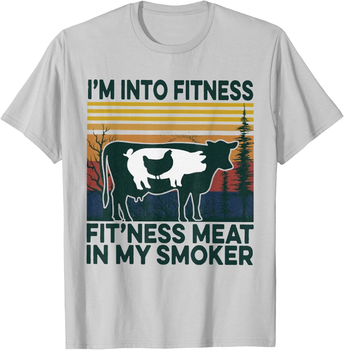 I'm Into Fitness Fit'ness Meat In My Smoker T-Shirt - T-Shirt | Ash